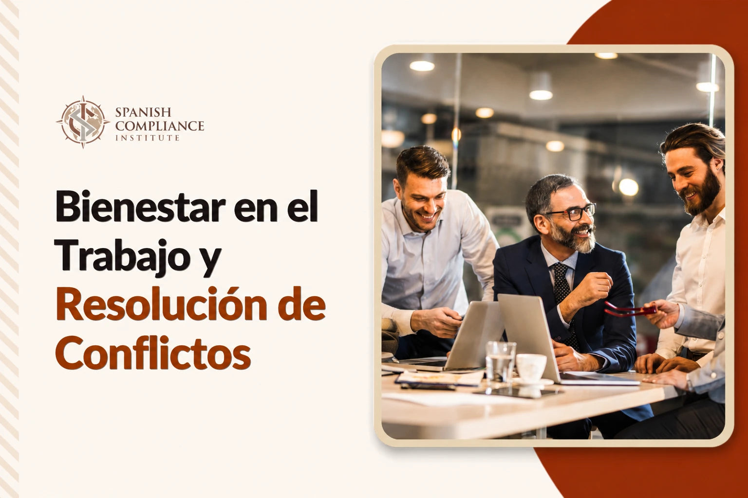 Curso de Bienestar en el Lugar de Trabajo y Resolución de Conflictos que abarca el bienestar de los empleados, la resolución de conflictos, la comunicación eficaz, la gestión del estrés y el fomento de una cultura laboral positiva.