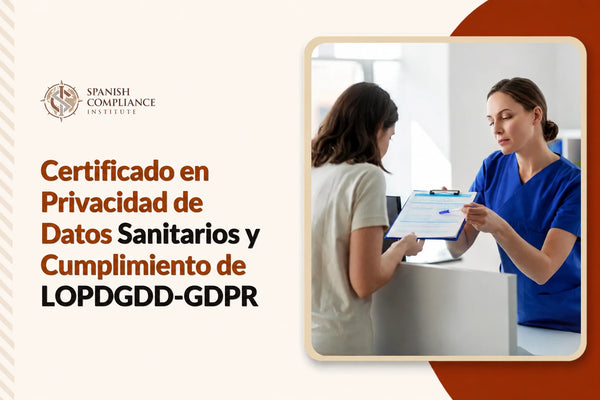 Curso de Certificado en Privacidad de los Datos Sanitarios y Cumplimiento de la LOPDGDD y el RGPD que abarca la protección de datos sanitarios, la privacidad del paciente, el RGPD, la LOPDGDD y la gestión del cumplimiento normativo.