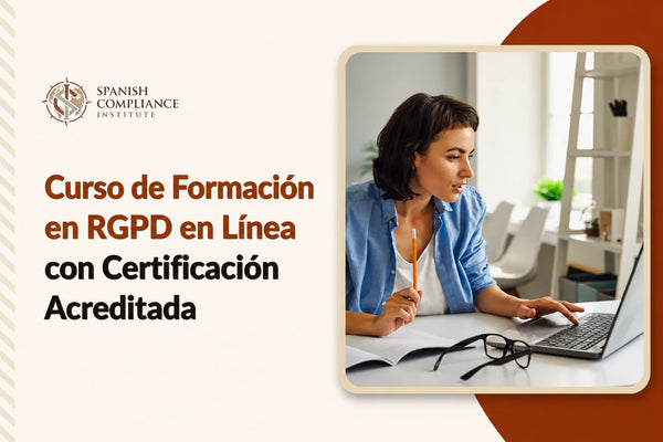 Curso online de formación sobre el RGPD con certificación acreditada, que abarca la protección de datos, los derechos de privacidad, el cumplimiento normativo, la gestión de riesgos y las responsabilidades establecidas por el RGPD.