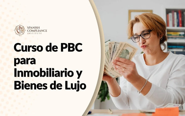 Gráfico del curso de Prevención de Blanqueo de Capitales (PBC) para Inmobiliario y Bienes de Lujo con una mujer revisando dinero en efectivo.