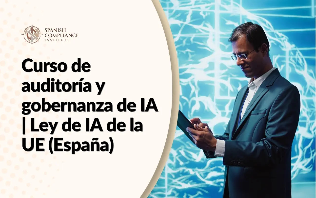 Banner informativo del Curso de auditoría y gobernanza de IA | Ley de IA de la UE (España), mostrando a un hombre de negocios analizando datos en una tableta frente a un fondo tecnológico azul.