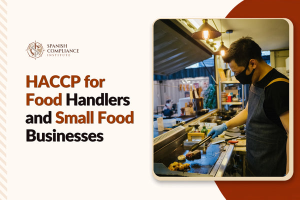 HACCP for Food Handlers and Small Food Businesses course covering HACCP principles, food safety practices, hazard analysis, contamination prevention and hygiene compliance.