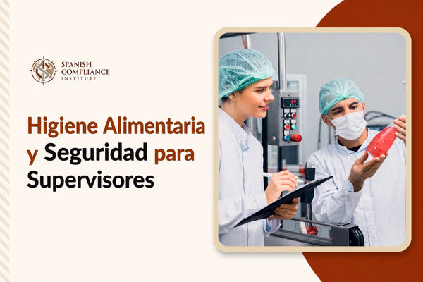 Curso de Higiene y Seguridad Alimentaria para Supervisores que abarca la gestión de la seguridad alimentaria, los principios del APPCC (HACCP), el cumplimiento de las normas de higiene, la evaluación de riesgos y las responsabilidades de supervisión.