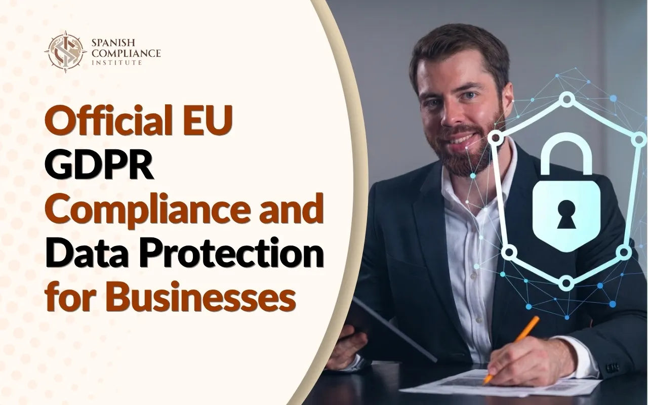Official EU GDPR Compliance and Data Protection for Businesses course with data security and privacy protection.